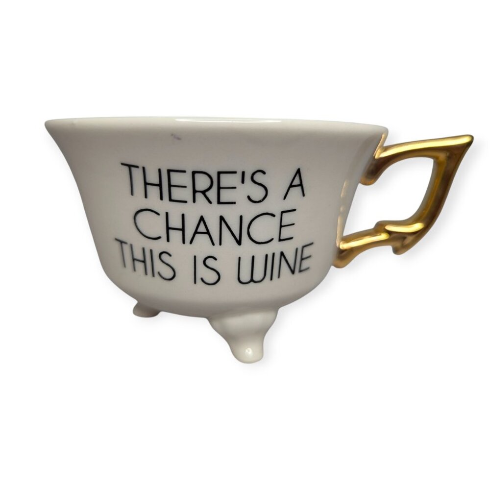 Ivory Ceramic Footed Tea Cup with Gold Accents "There's a Chance This is Wine"